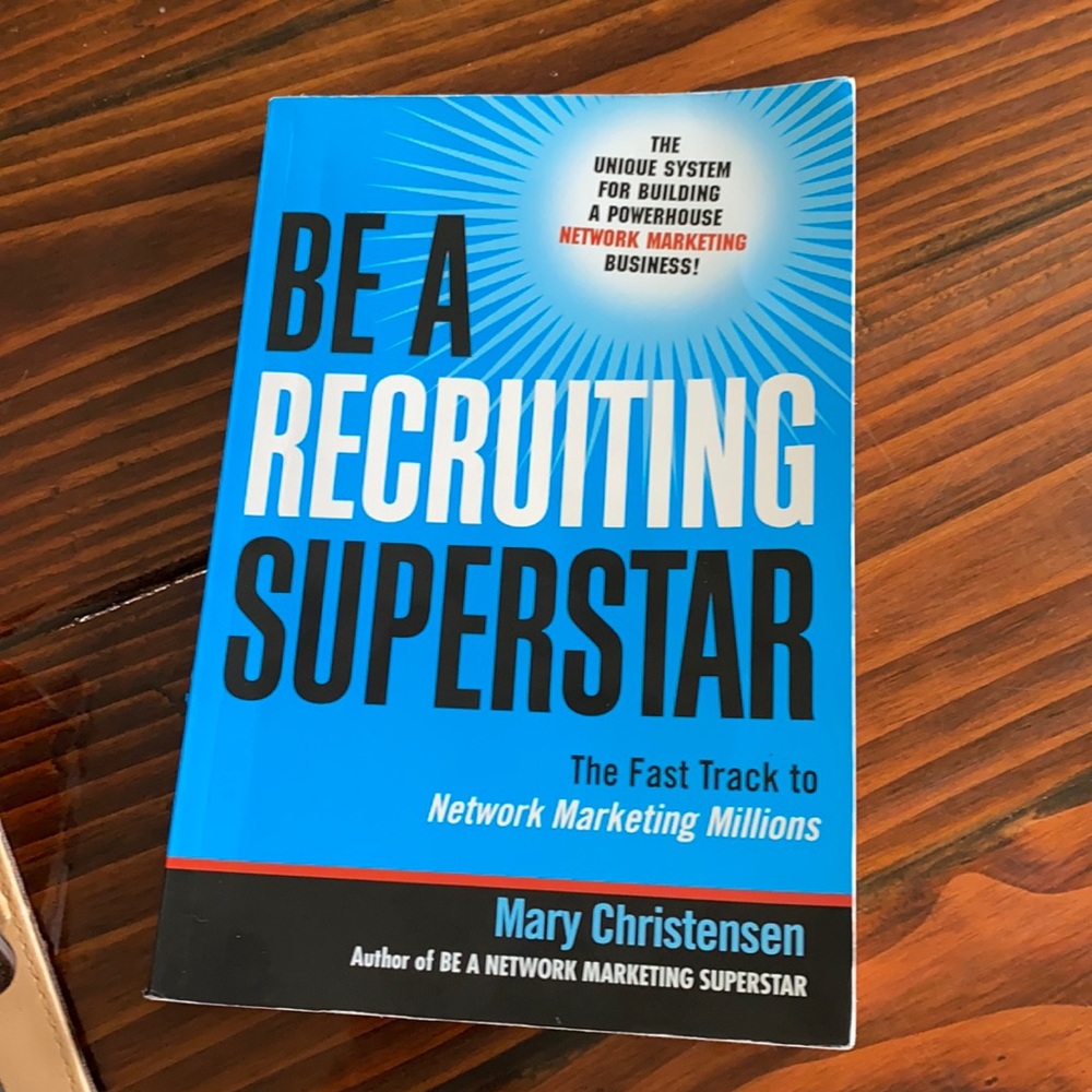 BE A RECRUITING SUPERSTAR- The Fast track to Network Marketing Millions